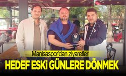 Manisaspor'dan ziyaretler... Hedef eski günlere dönmek