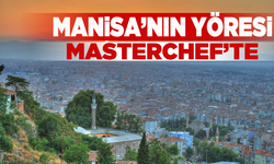 Masterchef Türkiye Manisa’da