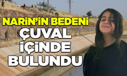 Narin'in cansız bedeni çuvalın içinde bulundu!