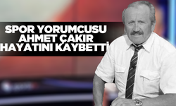 Spor yazarı Ahmet Çakır hayatını kaybetti