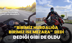 “Birimiz hurdalığa birimiz de mezara” dedi, dediği gibi de oldu