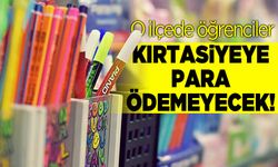 O ilçede öğrenciler kırtasiyeye para ödemeyecek!