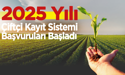 2025 Yılı Çiftçi Kayıt Sistemi (ÇKS) Başvuruları Başladı