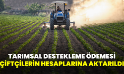 Tarım ve Orman Bakanlığı: 98,6 milyon liralık tarımsal destekleme ödemesi, çiftçilerin hesaplarına aktarıldı