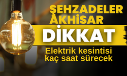 Akhisar-Şehzadeler dikkat! 26 Ekim elektrik kesintisi