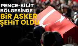 Pençe Kilit Bölgesinde çıkan çatışmada 1 asker şehit oldu