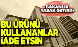 Bu ürünü alanlar dikkat! Bakanlık yasak getirdi