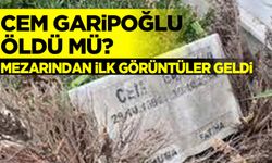 Cem Garipoğlu'nun mezarı açıldı!