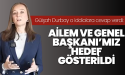 Gülşah Durbay o iddialara cevap verdi: Ailem ve Genel Başkanı’mız hedef gösterildi