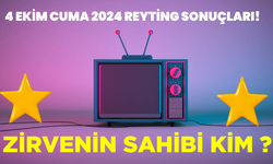 4 Ekim Cuma 2024 reyting sonuçları!