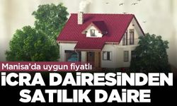 Manisa’da icra dairesinden satılık daire