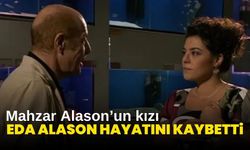 Mahzar Alason'un kızı Eda Alason hayatını kaybetti