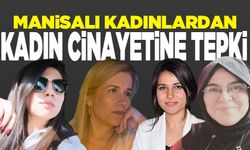 Manisalı kadınlardan kadın cinayetine tepki