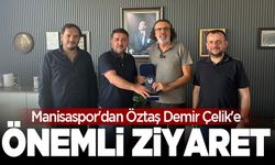 Manisaspor'dan Öztaş Demir Çelik'e önemli ziyaret