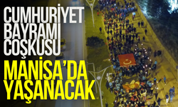 Cumhuriyet Bayramı coşkusu Manisa’da yaşanacak