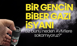 Bir gencin biber gazı isyanı