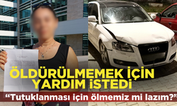 Genç kadın "ölmemek" için yardım istedi: "Şahsın tutuklanması için ölmemiz mi lazım?"