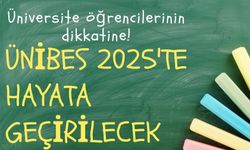 üniBES 2025'te hayata geçirilecek