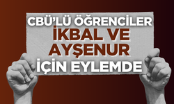 CBÜ’lü öğrenciler İkbal ve Ayşenur için toplanıyor