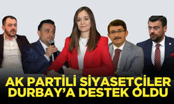 AK Partili siyasetçiler Durbay’a destek oldu