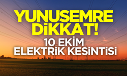 Yunusemre dikkat! 10 Ekim elektrik kesintisi