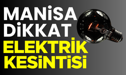 Manisa dikkat! 10 Ekim elektrik kesintisi