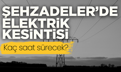 14 Ekim Pazartesi Şehzadeler’de elektrik kesintisi