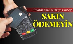 Esnafın kart komisyon tuzağı: Sakın ödemeyin!