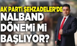 AK Parti Şehzadeler’de başkanlık için öne çıkan isim; Ahmet Nalband