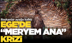 Ege’de “Meryem Ana” krizi! Belediyeler zor durumda