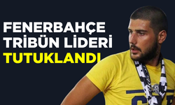 Fenerbahçe tribün lideri tutuklandı