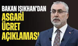 Bakan Işıkhan'dan asgari ücret açıklaması