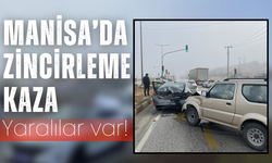 Manisa'da zincirleme kaza: 2 yaralı