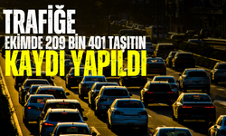 Trafiğe Ekimde 209 bin 401 taşıtın kaydı yapıldı