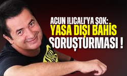 Acun Ilıcalı'ya Şok: Yasa dışı bahis soruşturması !