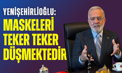 Yenişehirlioğlu: “Maskeleri teker teker düşmektedir”