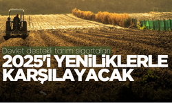 Devlet destekli tarım sigortaları 2025'i yeniliklerle karşılayacak