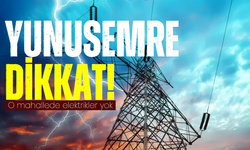 Yunusemre dikkat: 26 Kasım Salı  elektrik kesintisi