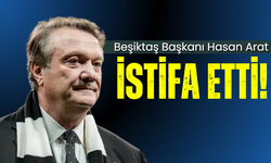 Beşiktaş Başkanı Hasan Arat istifa etti!