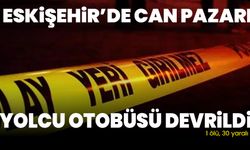 Eskişehir'de yolcu otobüsü devrildi! 1 ölü, 30 yaralı