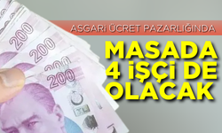 Asgari ücret pazarlığında masada 4 işçi de olacak