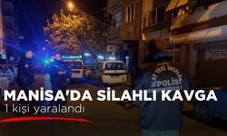 Manisa'da çıkan silahlı kavgada 1 kişi yaralandı