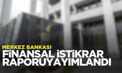 Merkez Bankası Finansal İstikrar Raporu yayımlandı