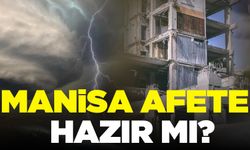 Manisa Afete hazırlanıyor!