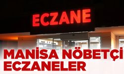 Manisa’da 15 Kasım Cuma günü nöbetçi eczaneler!