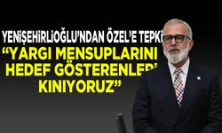 Yenişehirlioğlu Özgür Özel'e tepki gösterdi!