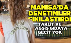 Manisa'da taklit ve tağşiş gıdaya geçit yok