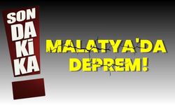 Malatya'da deprem