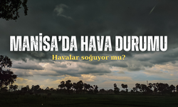 Manisa’ya yağış geliyor: Hafta ortasında sağanak bekleniyor!