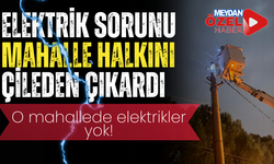 Manisa'da elektrik sorunu mahalle halkını çileden çıkardı